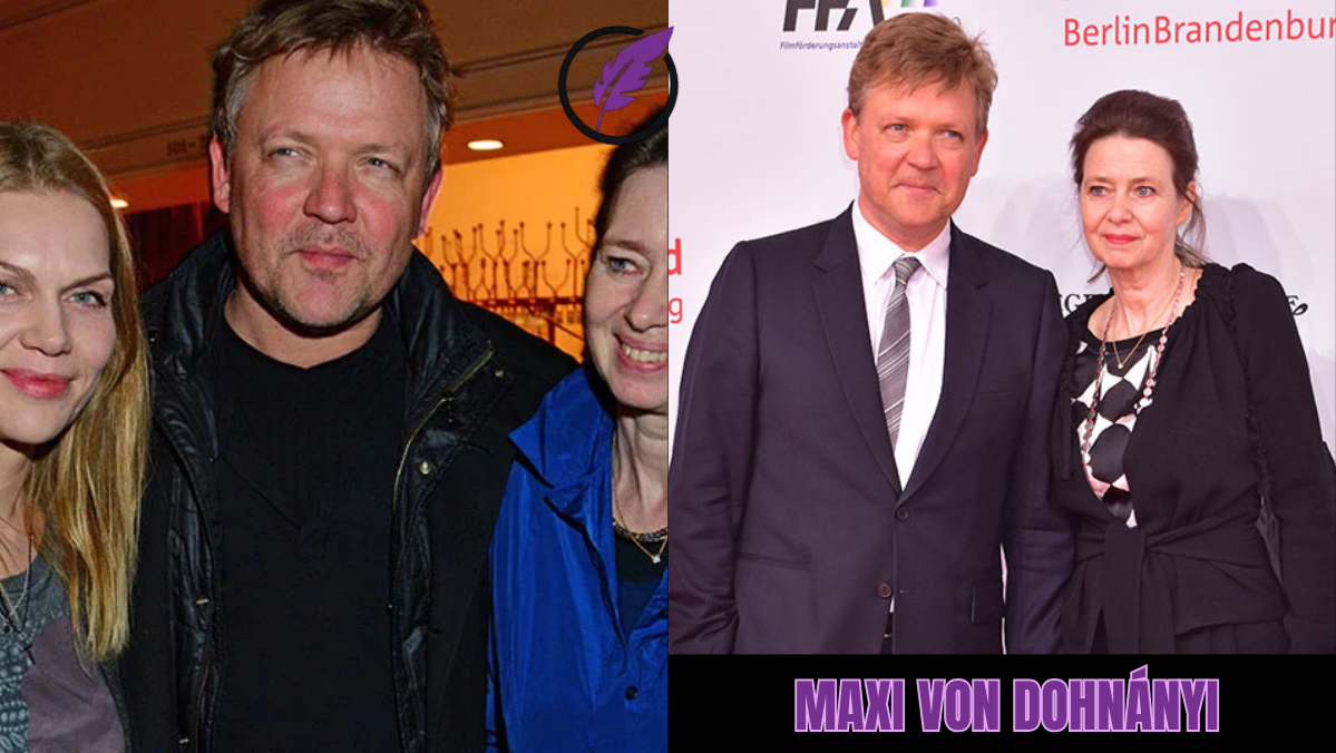 Maxi von Dohnányi: Leben, Karriere und Einfluss hinter den Kulissen der Filmbranche
