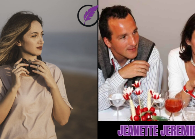 Jeanette Jeremies: Ein umfassendes Porträt über Leben, Karriere und Einfluss